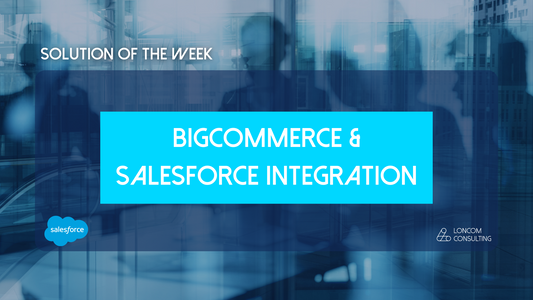 BigCommerce and Salesforce Integration: A Game-Changer for E-commerce