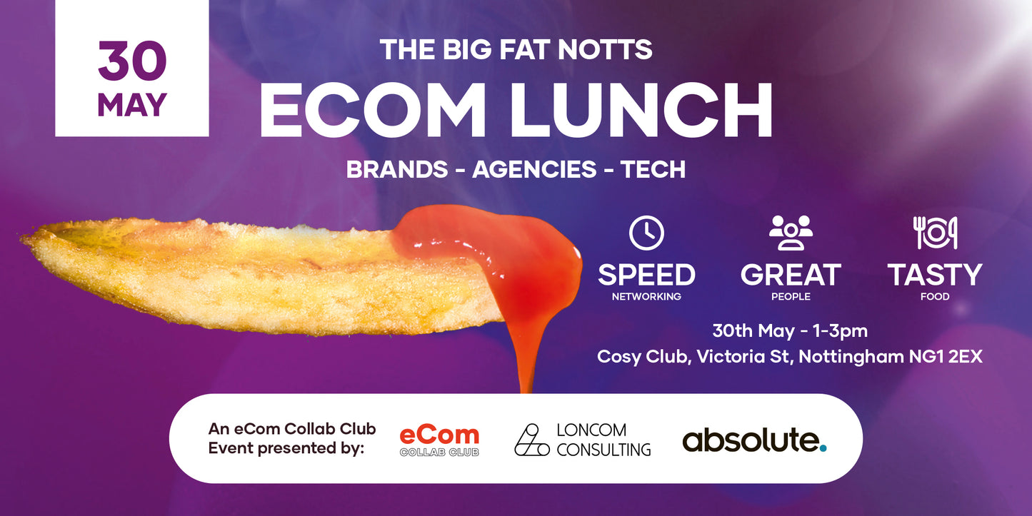 The Big Fat Notts eCom Lunch May 2024