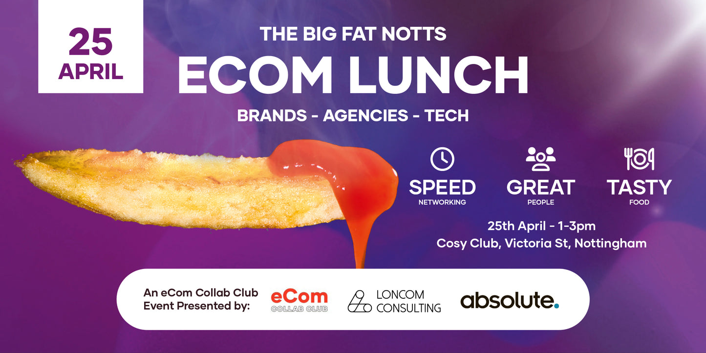 The Big Fat Notts eCom Lunch April 2024